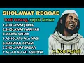 bikin goyang badan , hati tenang FULL ALBUM KUMPULAN SHOLAWAT REGGAE TERBARU \u0026 TERBAIK