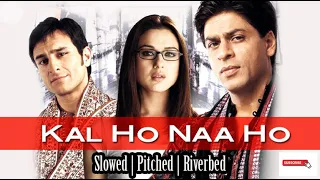 Download Kal Ho Naa Ho [Slowed + Reverb] - Sonu Nigam | Hindi Lofi Songs MP3