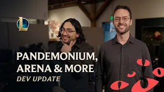 pandemonium arena u0026 more dev update league of legends