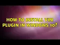 How to install vim plugin in Windows 10
