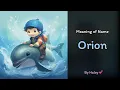 Meaning of boy name Orion - Name History Origin and Popularity