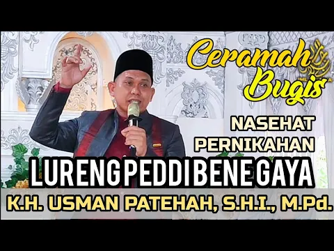 Download MP3 CERAMAH BUGIS || K.H. USMAN PATEHAH, S.H.I., M.Pd. || LURENG PEDDI BENE GAYA ||