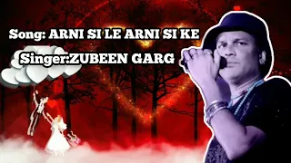 arnisi le arni sike song lyrics zubeen garg 