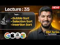 Lecture 35 Sorting Algorithms DSA Series by Babbar