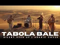Download Lagu TABOLA BALE - SILENT OPEN UP | ARABIC COVER (OFFICIAL MUSIC VIDEO)