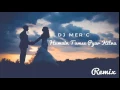 Hamain Tumse Pyar Kitna I Dj MercyI Falak sabir I 2017 remix