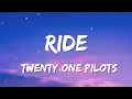 Twenty one pilots - Ride (LYRICS)
