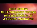 Code Review Multithreaded Python implementation of a Sudoku validator