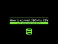 How to convert JSON to CSV