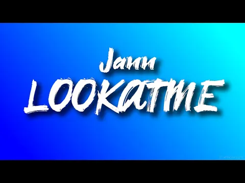 Download MP3 Jann - LOOKATME (lyrics)