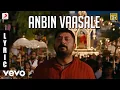 Lagu Kadal - Anbin Vaasale Tamil Lyric | A.R. Rahman | Gautham Karthik