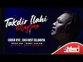 Download Lagu TAKDIR ILAHI - MAYLINA (COVER BYE EKO HOST)