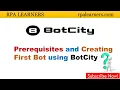Prerequisites and Creating First Bot using BotCity Opensource RPA RPA in python