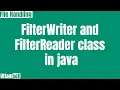 FilterWriter and FilterReader class in java java FilterWriter and FilterReader class explain