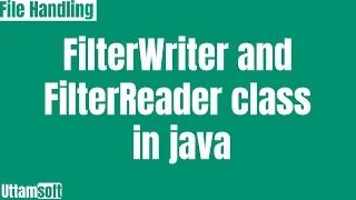 FilterWriter and FilterReader class in java java FilterWriter and FilterReader class explain