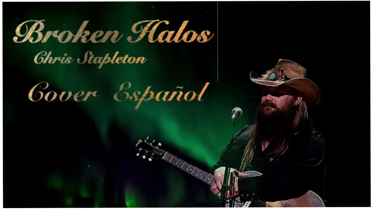 Broken Halos Chris Stapleton cover Español Broken Halos Chris Stapleton cover Español