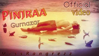 pinjraa official video gurnazar jaani b praak latest punjabi songs 2018 new songs 2018 l