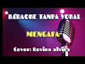 Lagu MENGAPA (rana rani) - Karaoke tanpa vokal (version cover revina alvira)