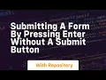 submitting a form by pressing enter without a submit button