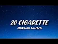 Download Lagu 20 Cigarettes – Morgan Wallen (Lyrics) | Official Lyric Video