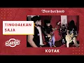 Download Lagu KOTAK - Tinggalkan Saja - Brotherhood Version