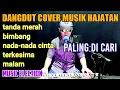 Download Lagu DANGDUT COVER MUSIK HAJATAN ORGEN TUNGGAL PALING DI CARI