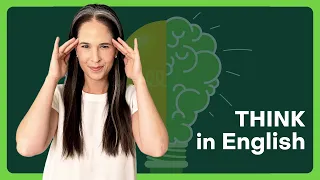 Want to THINK in English?…Here’s How