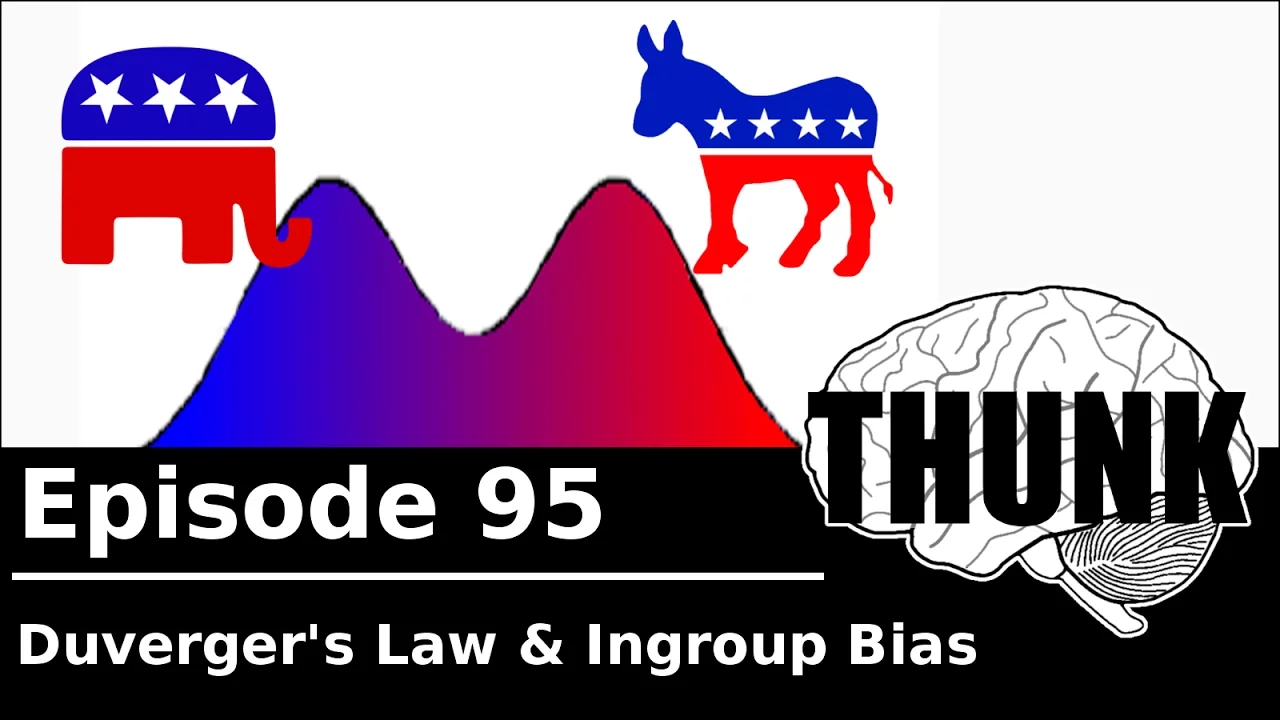 95. Duverger's Law & Ingroup Bias | THUNK