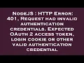 NodeJS HTTP Error 401 Request had invalid authentication credentials Expected OAuth 2 access to