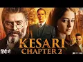 Download Lagu Kesari Chapter 2 Full Movie 2025 | Akshay K | Ananya P | Historical Drama Movie | Secrets Unveiled