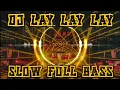Download Lagu DJ LAY LAY LAY SLOW FULLBASS NEW HITS 2019