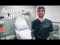 Seven Jobs That An ACUTE CARE Nurse Practitioner Can do