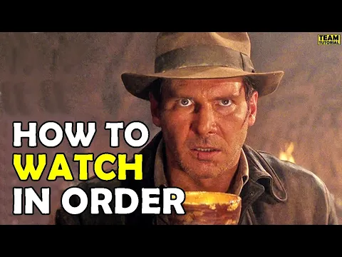 How to Watch the 'Indiana Jones' Movies in Order