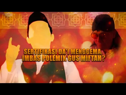 Sertifikasi Da'i Menggema, Imbas Polemik Gus Miftah?