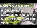 HOW TO ADJUST A CHAINSAW CARBURETOR WITH NO SPECIAL SPLINE TOOL