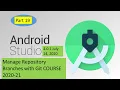 HOW To Manage repository branches with Git ANDROID STUDIO Tutorial 2020-21