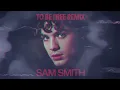 Download Lagu Sam Smith - To Be Free (Tech House Remix)