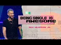 Being Single Is Awesome