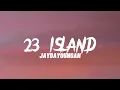JaydaYoungan - 23 Island (Lyrics)