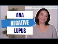 What we know about ANA negative Lupus and how to navigate this tricky situation