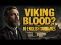 These 10 English Surnames May Reveal Viking Blood in Your Family Line