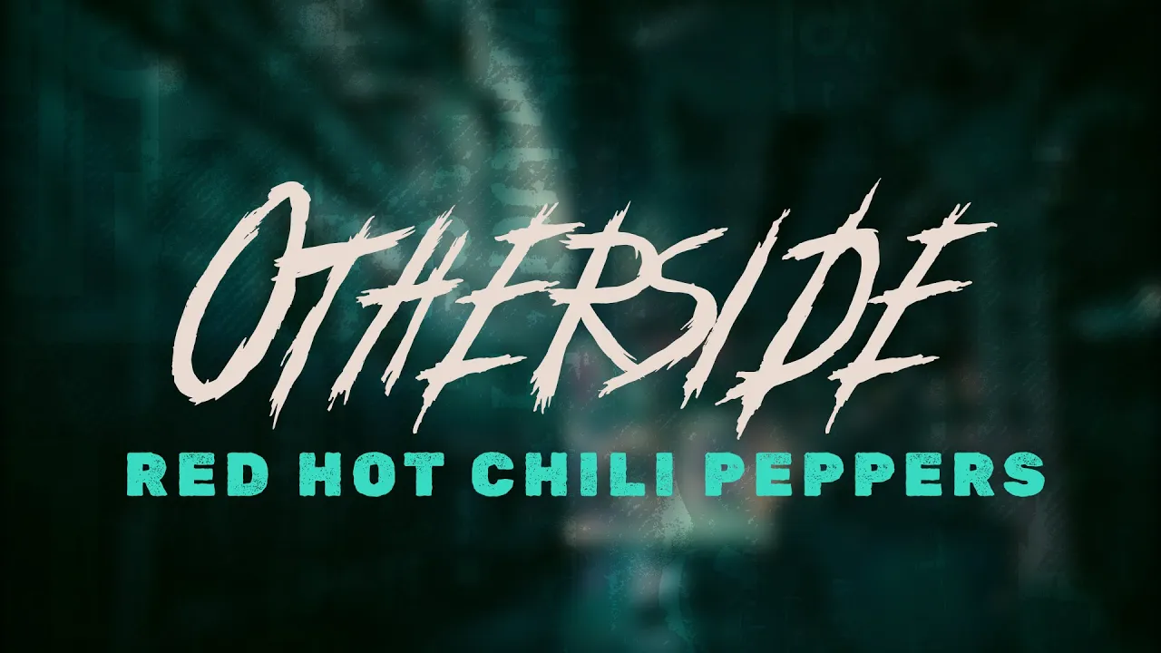Red Hot Chili Peppers - Otherside / Lyrics Red Hot Chili Peppers - Otherside / Lyrics