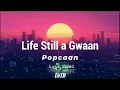 Popcaan - Life Still a Gwaan Lyrics