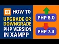 How to Change PHP Version in XAMPP Upgrade or Downgrade Fast