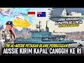 Download Lagu KIRIM KAPAL CANGGIH TNI AL AUSSIE PETAKAN ULANG LAUT PERBATASAN, JADWAL KEDATANGAN KAPAL PPA KE 2 RI