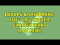 DevOps SysAdmins SSH RC4 Cipher Exactly what is at risk 2 Solutions