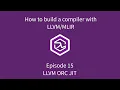 How to build a compiler with LLVM and MLIR - 15 LLVM ORC JIT