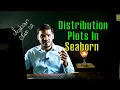How to Use Distribution Plots In Seaborn - Seaborn Class 02