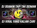 Download Lagu DJ SEAMIN TAPI TAK SEIMAN || DJ VIRAL TIKTOK TERBARU TAHUN BARU