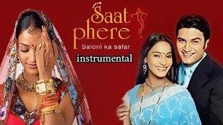 Saat Phere Saloni Ka Safar Instrumental موسيقى مسلسل رحلة سالوني 